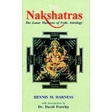 The Nakshatras (The Lunar Mansions of Vedic Astrology)